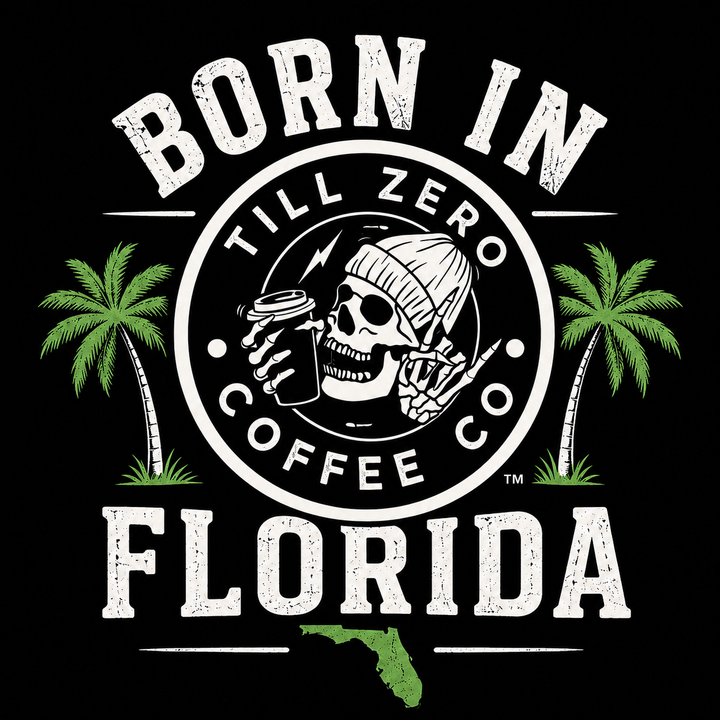 Till Zero Coffee Co. — Born in Florida