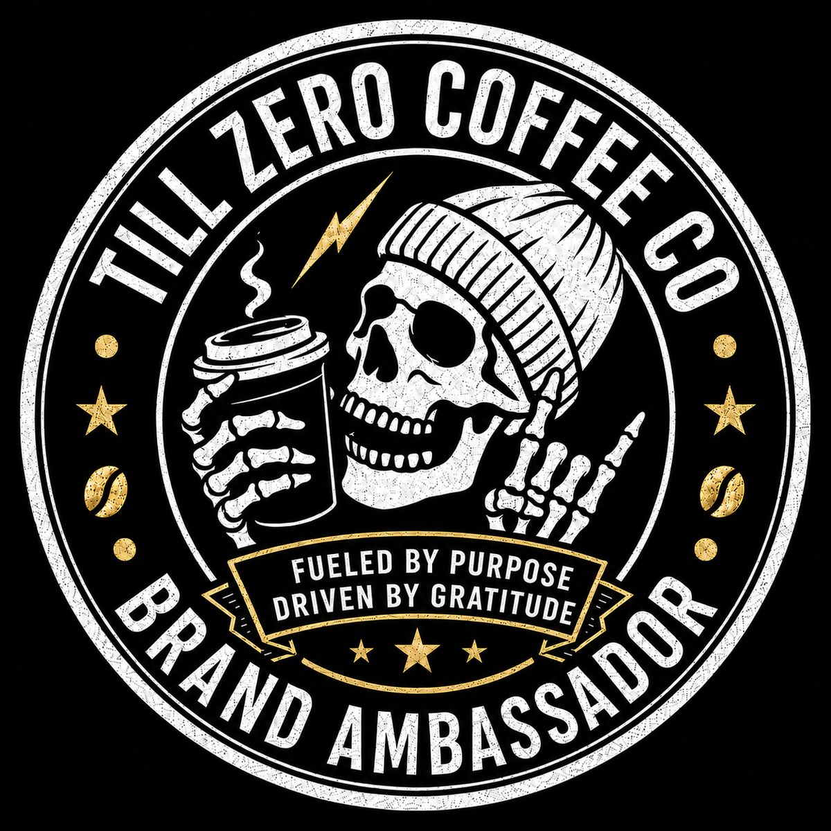 Till Zero Coffee Co. Brand Ambassador badge — fueled by purpose, driven by gratitude